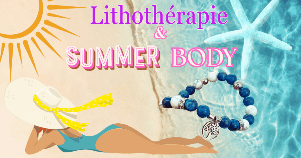lithothérapie et summer body. Les pierres pour une jolie silhouette