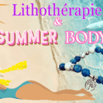 lithothérapie et summer body. Les pierres pour une jolie silhouette